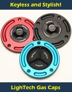 LighTech Keyless Quick Release 1/4 Turn Gas Caps or Full Spin Gas Caps with optional race key. Turns gassing up from an inconvenience to another opportunity to show off. Word!